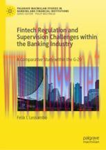 [PDF]Fintech Regulation and Supervision Challenges within the Banking Industry: A Comparative S...