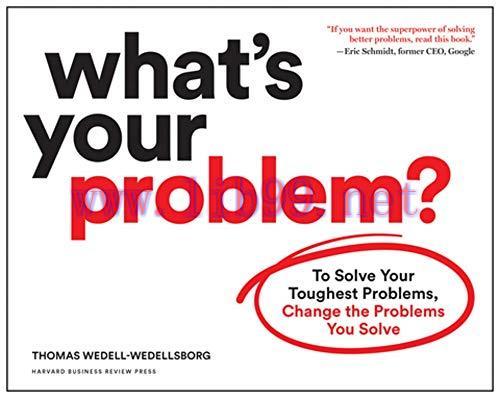 [FOX-Ebook]What's Your Problem?: To Solve Your Toughest Problems, Change the Problems You Solve
