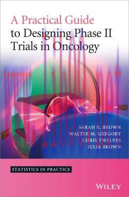 [AME]A Practical Guide to Designing Phase II Trials in Oncology