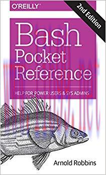 Bash Pocket Reference: Help for Power Users and Sys Admins 2nd Edition,