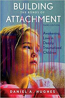 (PDF)Building the Bonds of Attachment: Awakening Love in Deeply Traumatized Children 3rd Editio...