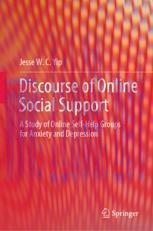 [PDF]Discourse of Online Social Support: A Study of Online Self-Help Groups for Anxiety and Dep...