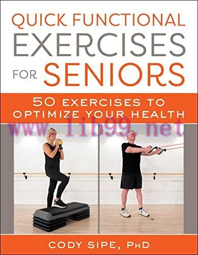 [FOX-Ebook]Quick Functional Exercises for Seniors: 50 Exercises to Optimize Your Health