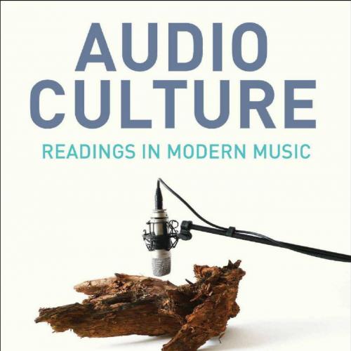 Audio Culture, Revised Edition_ Readings in Modern Music - Christoph Cox & Daniel Warner