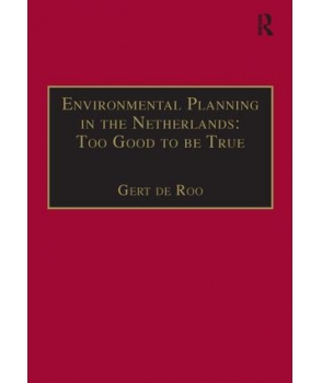 Environmental Planning in the Netherlands Too Good to be True