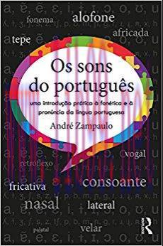 Os sons do portugu&ecirc;s: uma introdu&ccedil;&atilde;o pr&aacute;tica &agrave; fon&eacute;tica e &agrave; pron&uacute;ncia da l&iacute;ngua portuguesa (3D ...