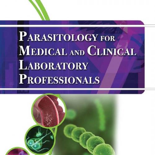 Parasitology for Medical and Clinical Laboratory Professionals