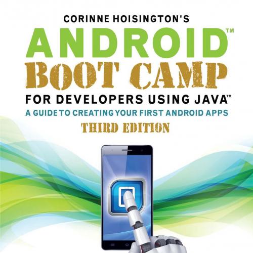 AndroidTM Boot Camp for Developers Using JavaTM_ A Guide to Creating Your First Android Apps