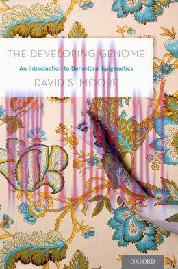 [AME]The Developing Genome: An Introduction to Behavioral Epigenetics