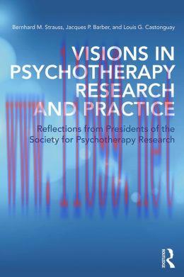 [AME]Visions in Psychotherapy Research and Practice: Reflections from_ the Presidents of the So...