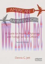 [PDF]American Ambassadors: A Guide for Aspiring Diplomats and Foreign Service Officers