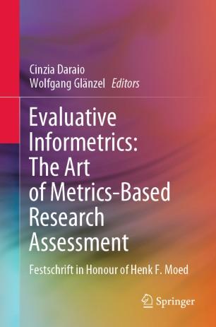 Evaluative Informetrics The Art of Metrics-Based Research Assessment