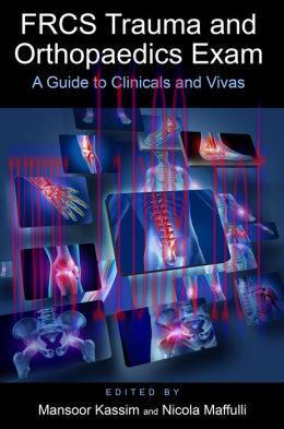 [AME]FRCS Trauma and Orthopaedics Exam: A guide to clinicals and vivas (EPUB)