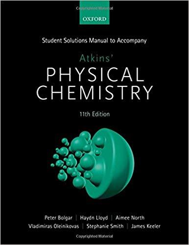 Student Solutions Manual to Accompany Atkins&rsquo; Physical Chemistry 11th Edition