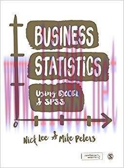 Business Statistics Using EXCEL and SPSS 1st Edition,