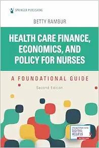 [AME]Health Care Finance, Economics, and Policy for Nurses: A Foundational Guide, 2nd Edition (...