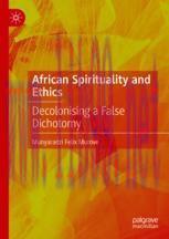 [PDF]African Spirituality and Ethics: Decolonising a False Dichotomy