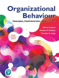 Organizational Behaviour Concepts, Controversies, Applications, 8th Canadian Edition [Nancy Lan...