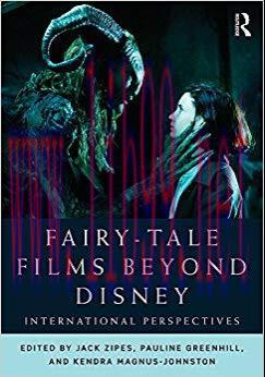 Fairy-Tale Films Beyond Disney: International Perspectives 1st Edition,