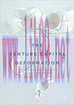 (PDF)The Venture Capital Deformation: Value Destruction throughout the Investment Process 1st e...
