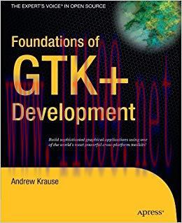 Foundations of GTK+ Development (Expert&rsquo;s Voice in Open Source) 1st Edition