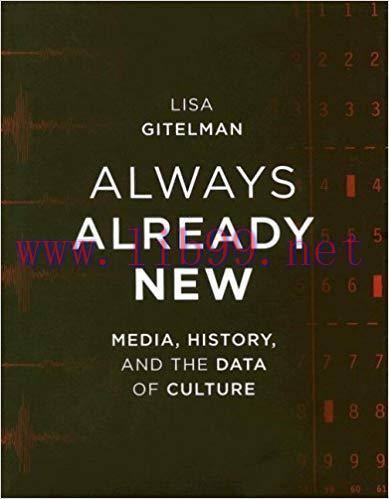 Always Already New: Media, History, and the Data of Culture (The MIT Press)
