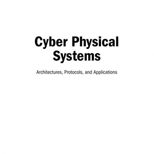 Cyber Physical Systems Architectures Protocols and Applications 1482208970