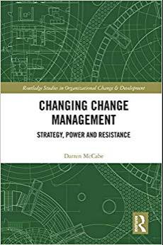 (PDF)Changing Change Management Strategy, Power and Resistance (Routledge Studies in Organizati...