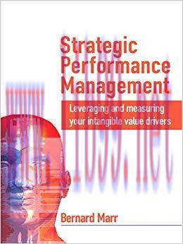 Strategic Performance Management: Leveraging and Measuring Your Intangible Value Drivers 1st Ed...