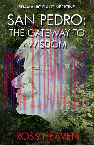 [AME]Shamanic Plant Medicine &ndash; San Pedro: The Gateway to Wisdom (EPUB)