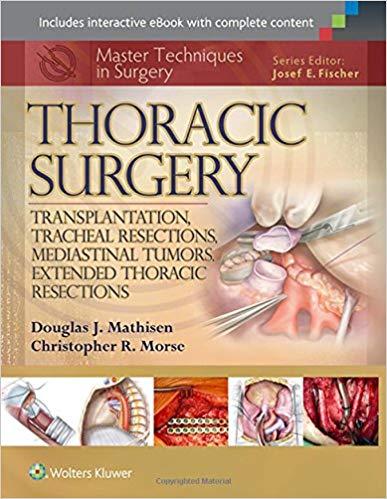 Master Techniques in Surgery - Thoracic Surgery -Transplantation, Tracheal Resections, Mediasti...