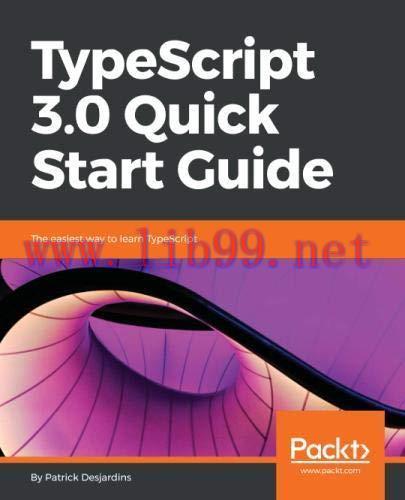 [FOX-Ebook]TypeScript 3.0 Quick Start Guide: The easiest way to learn TypeScript