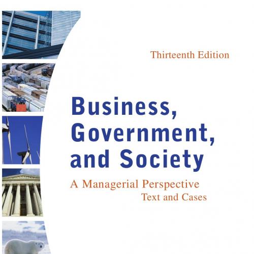 Business Government and Society A Managerial Perspective 13th Edition by John Steiner