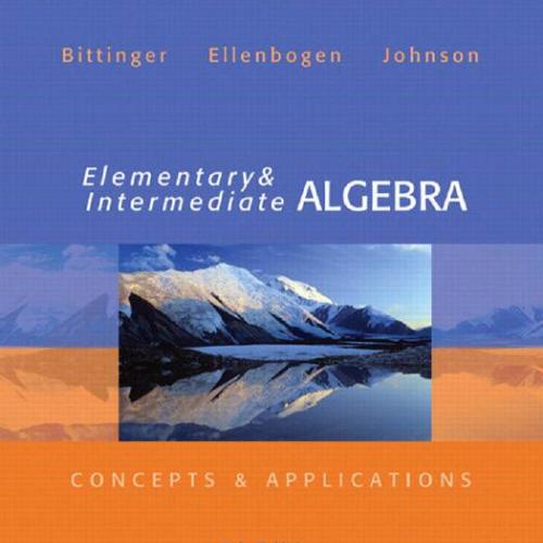 Elementary and Intermediate Algebra Concepts & Applications 6th Edition by Marvin L. Bittinger ...