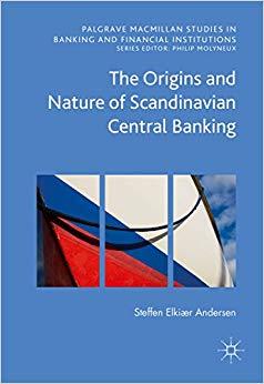 (PDF)The Origins and Nature of Scandinavian Central Banking (Palgrave Macmillan Studies in Bank...