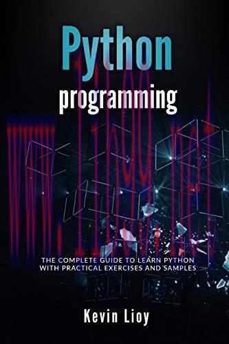 [FOX-Ebook]Python Programming: The complete guide to learn Python with practical exercises and ...
