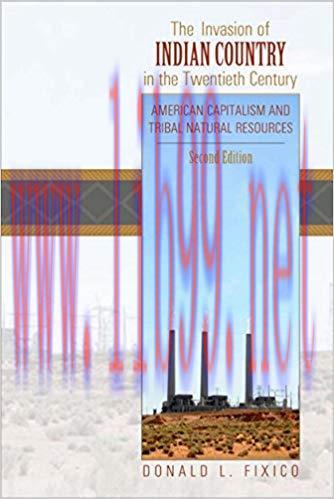 The Invasion of Indian Country in the Twentieth Century: American Capitalism and Tribal Natural...