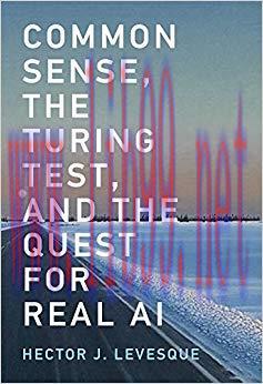 Common Sense, the Turing Test, and the Quest for Real AI (The MIT Press) 1st Edition,