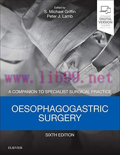 [AME]Oesophagogastric Surgery: A Companion to Specialist Surgical Practice, 6th Edition (Origin...