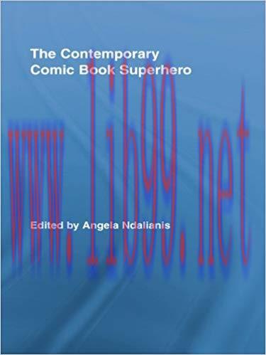 The Contemporary Comic Book Superhero (Routledge Research in Cultural and Media Studies 19) 1st...