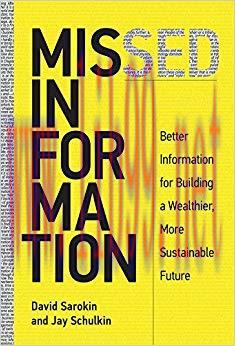 Missed Information: Better Information for Building a Wealthier, More Sustainable Future (The M...