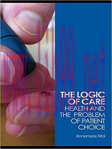 (PDF)The Logic of Care: Health and the Problem of Patient Choice 1st Edition