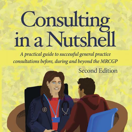 [AME]Consulting in a Nutshell: A practical guide to successful general practice consultations b...