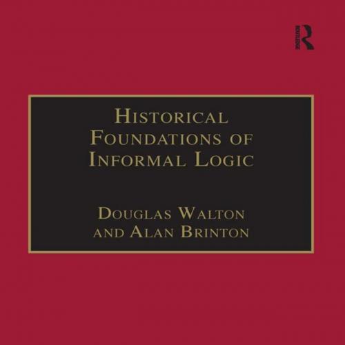 Historical Foundations of Informal Logic (Avebury Series in Philosophy) - Douglas Walton - Doug...