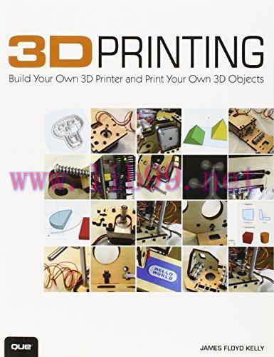 [FOX-Ebook]3D Printing: Build Your Own 3D Printer and Print Your Own 3D Objects