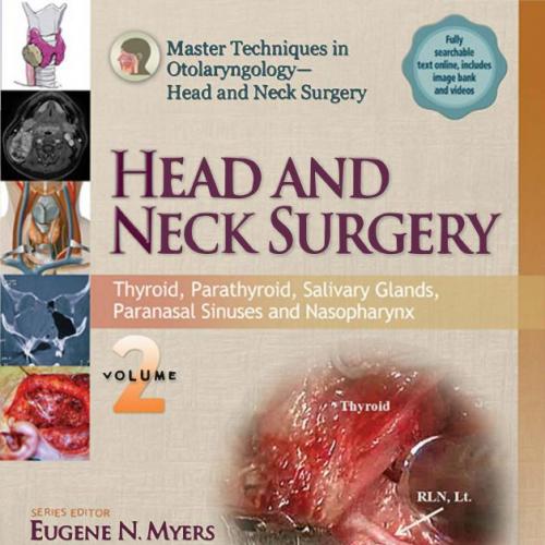 Master Techniques in Otolaryngology Head and Neck Surgery Volume 2 Thyroid, Parathyroid, Saliva...
