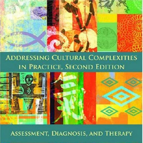 Addressing Cultural Complexities in Practice_ Assessment, Diagnosis, and Therapy 2nd Ed - Wei Z...