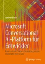 [PDF]Microsoft Conversational AI-Platform f&uuml;r Entwickler: Ende-zu-Ende-Chatbot-Entwicklung von ...