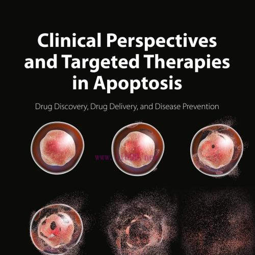 [AME]Clinical Perspectives and Targeted Therapies in Apoptosis: Drug Discovery, Drug Delivery, ...