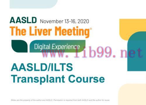 [AME]2020 AASLD/ILTS Transplant Course: Optimization of Transplant Care (CME Videos)